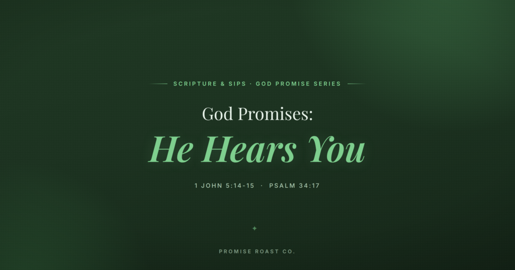 God Promises: He Hears You