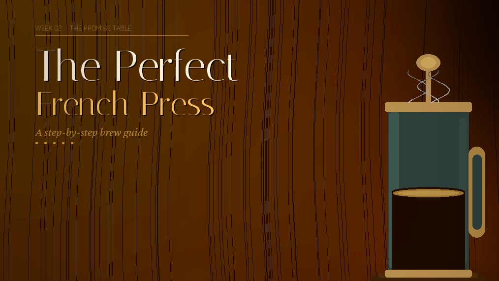 The Perfect French Press: Step by Step