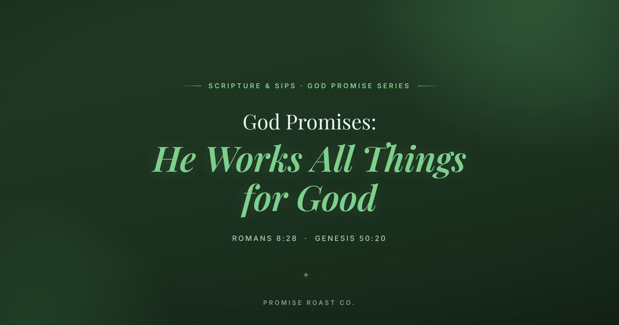God Promises: He Works All Things for Good